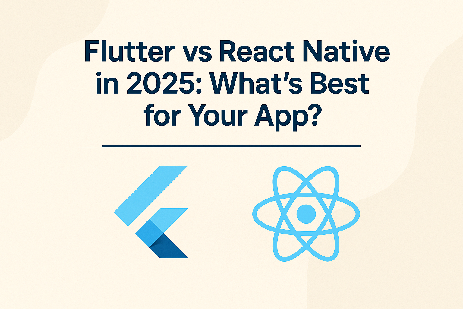 Flutter & React Native in 2025: 10 Key Differences You Must Know Before Building Your App